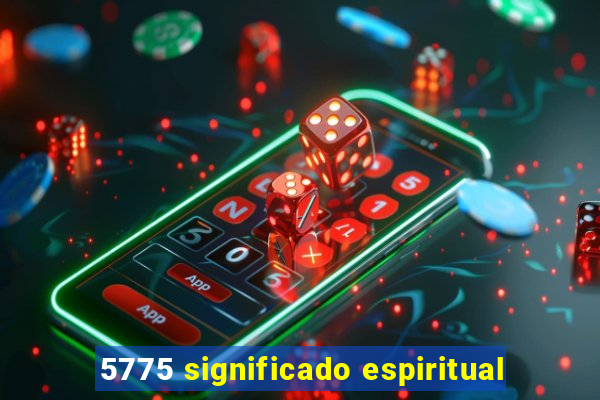 5775 significado espiritual